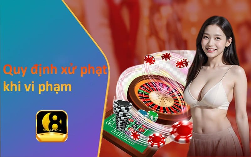 Điều khoản và điều kiện 888B cho toàn thể hội viên cá cược 4 Quy định xử phạt khi vi phạm
