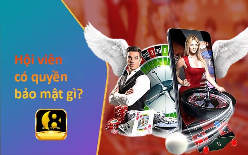 Chính sách bảo mật 888b – Bảo vệ quyền riêng tư của hội viên 4 Quyền của hội viên trong việc quản lý thông tin