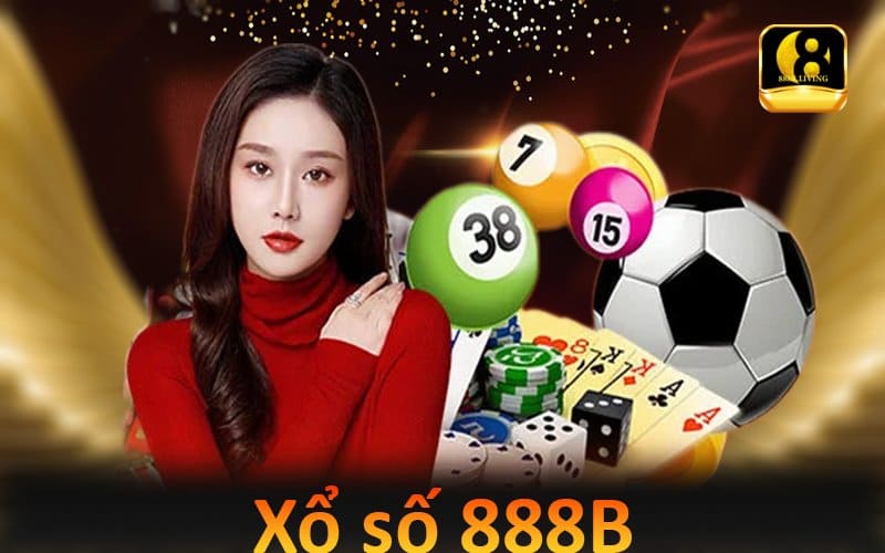 Xổ Số 888b - Sảnh soi lô đề uy tín, đặt cược 1 ăn thưởng lên đến 99 1 xổ số 888b